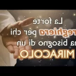 Preghiere miracolose per ottenere grazie impossibili